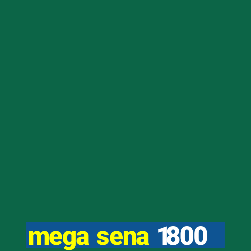 mega sena 1800